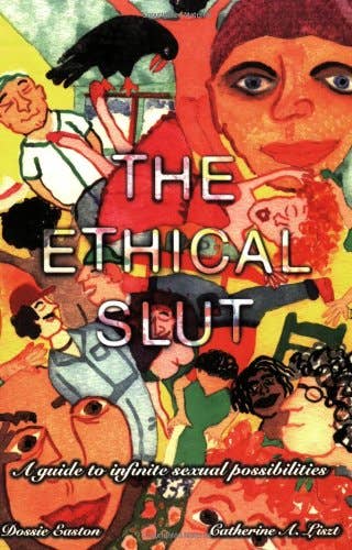 Ethical Slut: A Guide to Infinite Sexual Possibilities